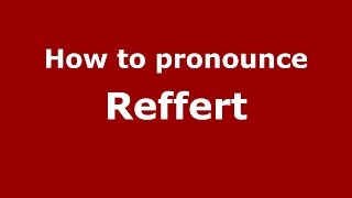 How to pronounce Reffert