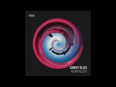Adam Helder - Sunday Blues (Original Mix)