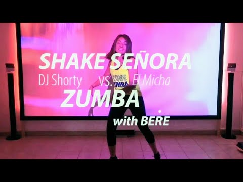 Shake SeÑora  DJ SHORTY VS. EL MICHA  - Zumba with Bere