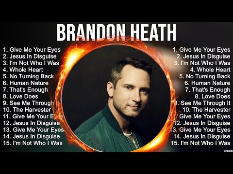 B r a n d o n H e a t h Greatest Hits ~ Top Christian Worship Songs