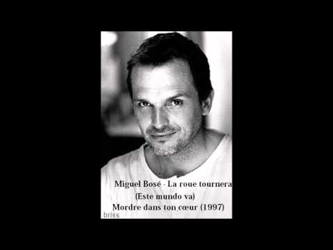 Le Rue Tournera - Miguel Bose
