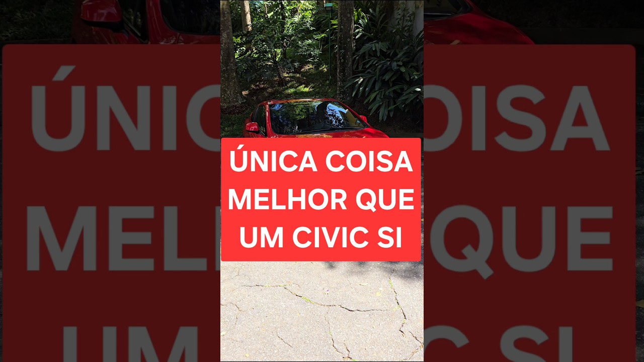 ÚNICO CARRO MAIS LEGAL QUE UM CIVIC SI