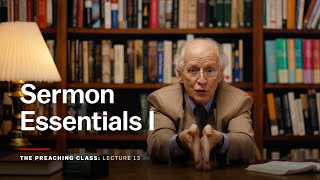 Desiring God - Lecture 13: Sermon Essentials I - John Piper