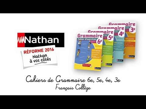Présentation des Cahiers de Grammaire - Nathan Français Collège