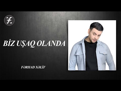 Ferhad Xelif – Biz Uşaq Olanda