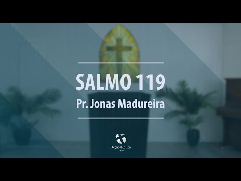 Salmo 119 | Pr. Jonas Madureira