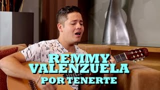 REMMY VALENZUELA - POR TENERTE (Versión Pepe&#39;s Office)