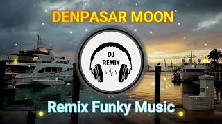 Download lagu DJ DENPASAR MOON - DJ Remix House Funky Music Viral Asik mp3 Download lagu DJ DENPASAR MOON - DJ Remix House Funky Music Viral Asik mp3