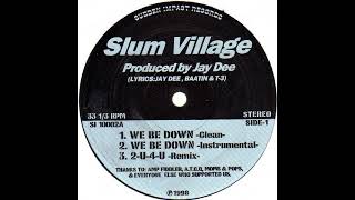 Slum Village - Beej N Dem/We Be Dem ("We Be Down" Extended Single Version) (Prod. Jay Dee)