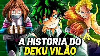 A HISTÓRIA DO DEKU VILÃO DE BOKU NO HERO (ATUALIZADA) | MY VILLAIN GANG