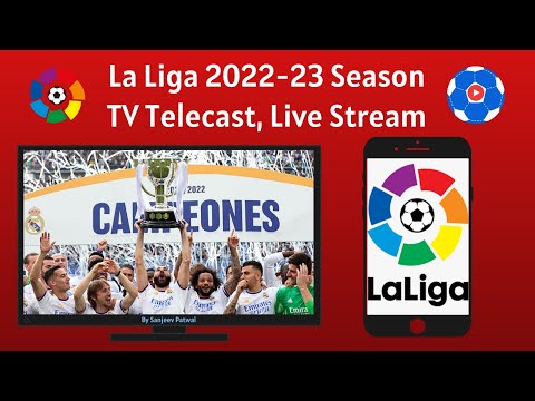 La Liga 2022-23 TV Telecast Channels, Live Stream in India | FootballTube