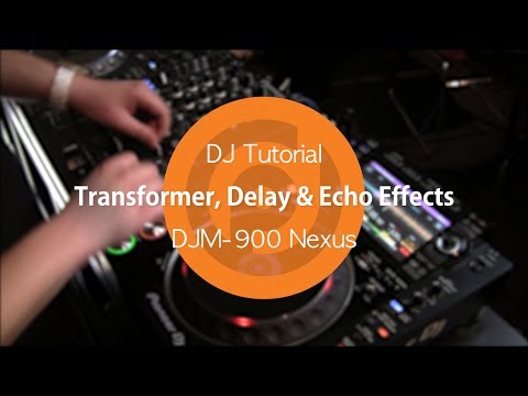 Transformer, Delay & Echo Effects | DJM-900 Nexus