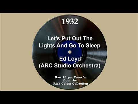 1932 Ed Loyd - Let’s Put Out The Lights (And Go To Sleep) (Paul Small, vocal)