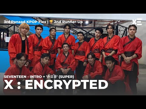 X : Encrypted - Intro + SUPER by @pledis17 @3rd Panaad KPOP Flex