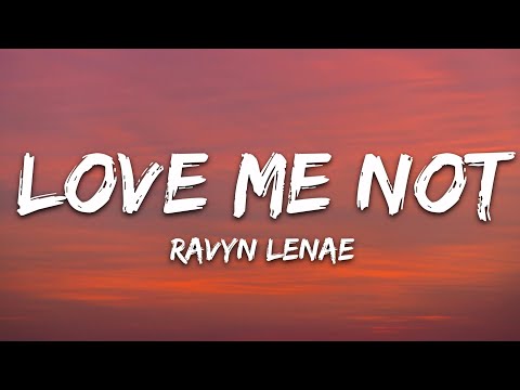 Ravyn Lenae - Love Me Not (Lyrics)