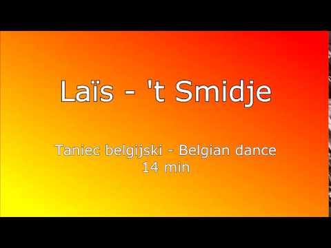 Taniec belgijski - Laïs - 't Smidje (extended 14min)