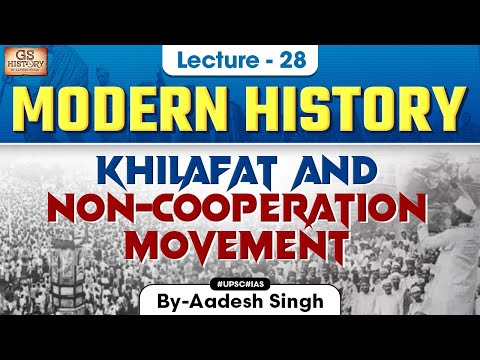 Khilafat and Non Cooperation Movement | Indian Modern History | UPSC | Lecture 28 | Aadesh Singh