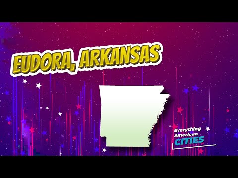 Eudora, Arkansas ⭐️🌎 AMERICAN CITIES 🌎⭐️