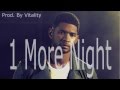 Usher Ft Kelly Rowland 1 More Night R B Type Beat Prod By Vitality