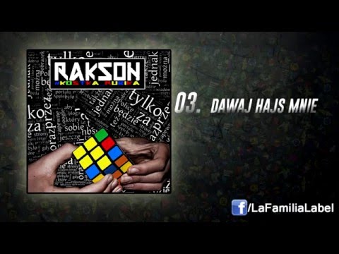 03. Rakson - Dawaj hajs mnie