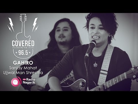 COVERED Season1 - Ep.8: Gahiro | Sanjay Mahat & Ujjwal Man Shrestha / (Monkey Temple Cover)