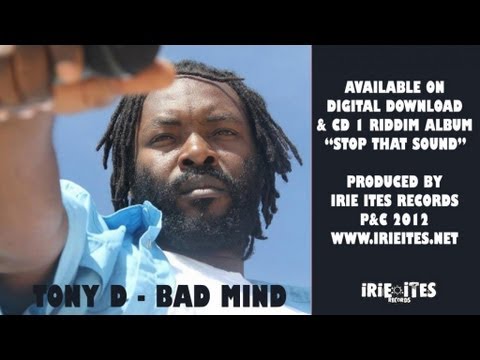 Tony D & Irie Ites - Bad Mind - Stop That Sound Riddim (Official Video)