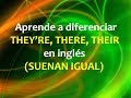EJERCICIOS para diferenciar THERE, THEY'RE, THEIR en inglés