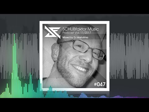 SCHUBfaktor Music Podcast Vol. 11/2017 - Mixed by DJ Mahatma