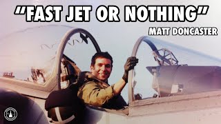 "Fast Jet Or Nothing" | Matt Doncaster (New Clip)