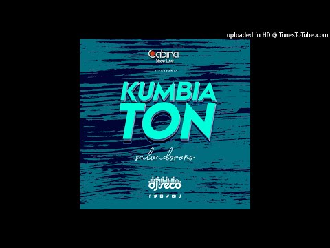 Kumbia-Ton Mix Salvadoreño DJ Seco SV