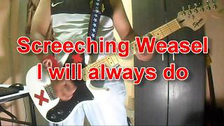 Screeching Weasel - I Will Always Do (Guitar Cover)