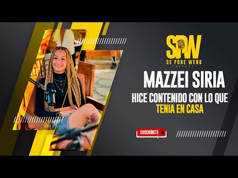 Mazzei Siria: Hice contenido con lo que tenia en casa | SE PONE WENO PODCAST 🎧