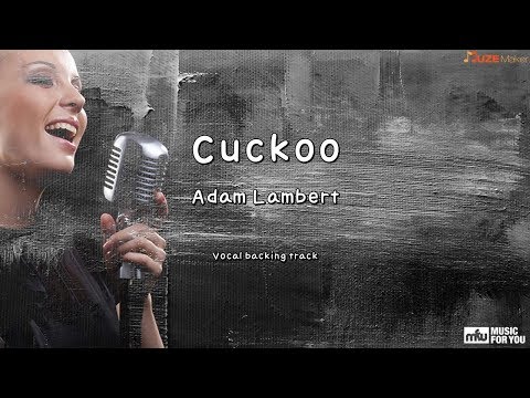 Cuckoo - Adam Lambert (Instrumental &amp; Lyrics)