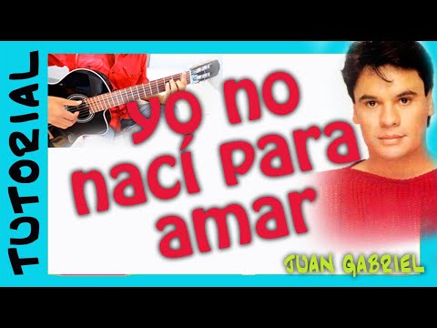 Yo no naci para amar - Juan Gabriel