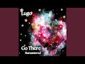 Go there (Remastered)