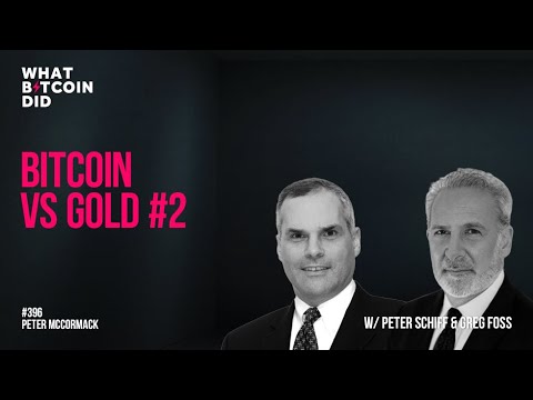 Bitcoin vs Gold #2 with Peter Schiff & Greg Foss
