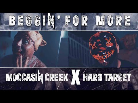 Moccasin Creek X Hard Target - Beggin' For More (Official Music Video)