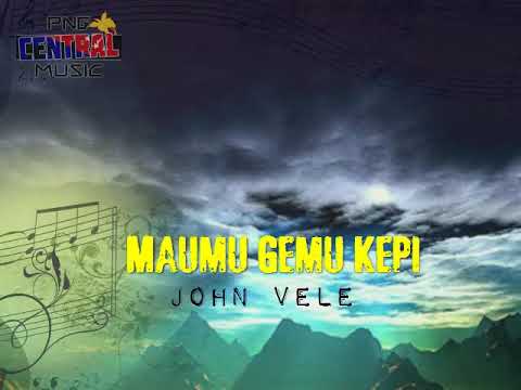 JOHN VELE - Maumu Gemu Kepi (PNG Gosple Music)