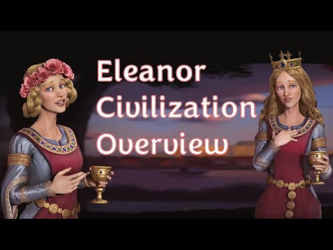Civ 6 Leader Overviews: How to Play Eleanor of Aquitaine