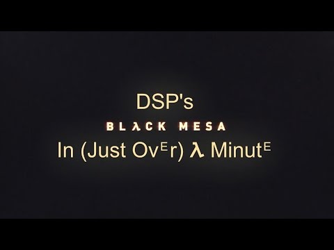 DSP in (Just Over) a Minute - Black Mesa
