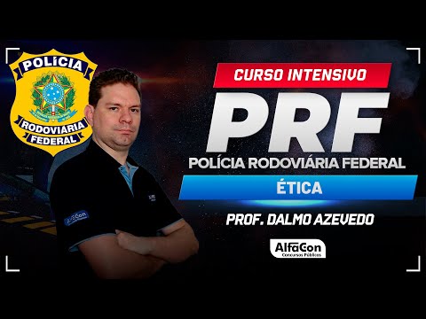 Concurso PRF 2024 - Aula de Ética - Curso Intensivo - AlfaCon