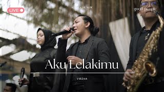 Download lagu Aku Lelakimu - VIRZHA Live Cover | Good People Music mp3