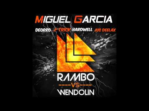 Rambo VS Wendolin - Deorro & J-Trick Ft. Harwell Remix & Jus Deelax (MIGUEL GARCIA BOOTLEG)