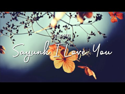Chombi - Sayunk I Love You (Video Lirik)