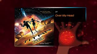 OVER MY HEAD - LIT - Music from the original picture TITAN AE