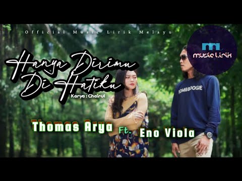 Thomas Arya Ft Eno Viola - Hanya Dirimu Di Hatiku [ LIRIK LAGU ]