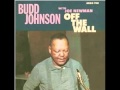 Budd Johnson   Off the wall