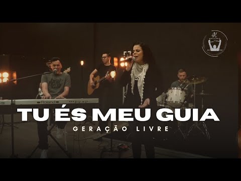 Tu És Meu Guia - Ministério Geração Livre