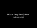 Hound Dog/ Teddy Bear Instrumental from All ...