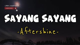 Download lagu SAYANG SAYANG - AFTERSHINE [LIRIK] || Lirik Lagu Terbaru Viral 2024 mp3